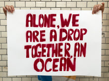 Load image into Gallery viewer, Alone, we are a drop, together, an ocean